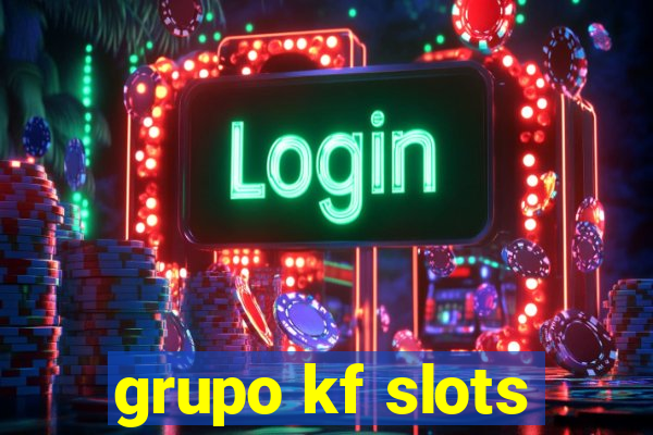 grupo kf slots